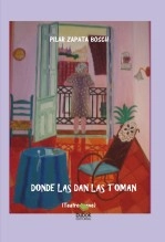 Libro DONDE LAS DAN LAS TOMAN (Teatro), autor Pilar Zapata