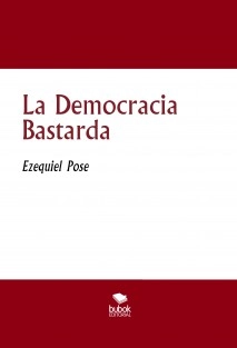 La Democracia Bastarda