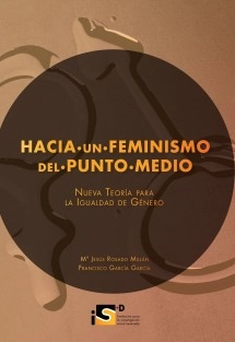 Hacia un Feminismo del Punto Medio: Nueva Teoría para la Igualdad de Género