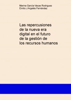 Las repercusiones de la nueva era digital en el futuro de la gestión de los recursos humanos