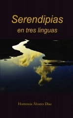 Libro Serendipias en tres linguas, autor HORTENSIA ÁLVAREZ DÍAZ