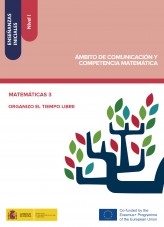Libro Enseñanzas iniciales: Nivel I. Ámbito de Comunicación y Competencia Matemática. Matemáticas 3. Organizo el tiempo libre, autor Ministerio de Educación y Formación Profesional