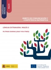 Libro Enseñanzas iniciales: Nivel II. Ámbito de Comunicación y Competencia Matemática. Lengua extranjera. Inglés 2. Rutinas diarias (Daily routines), autor Ministerio de Educación y Formación Profesional