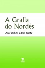 Libro A Gralla do Nordés, autor Óscar Manuel García Pombo