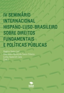 IV SEMINÁRIO INTERNACIONAL HISPANO-LUSO-BRASILEIRO SOBRE DIREITOS FUNDAMENTAIS E POLÍTICAS PÚBLICAS