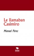 Libro Le llamaban Casimiro, autor Manuel Pérez martinez