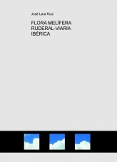 Libro FLORA MELÍFERA RUDERAL-VIARIA IBÉRICA, autor José Lara Ruiz