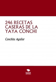 246 RECETAS CASERAS DE LA YAYA CONCHI