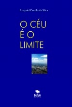 Libro O CÉU É O LIMITE, autor EZEQUIEL CAMILO DA SILVA zequi