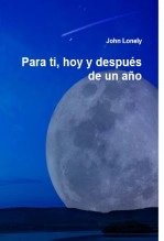 Libro Para ti, hoy y después de un año, autor John Lonely