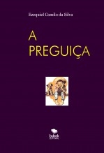 Libro A PREGUIÇA, autor EZEQUIEL CAMILO DA SILVA zequi