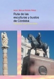 Ruta de las esculturas y bustos de Córdoba