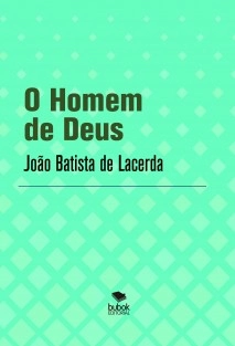 O Homem de Deus: Ele veio mudar o mundo