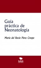 Libro Guía práctica de Neonatología, autor María del Rocío Pérez Crespo