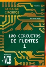 Libro 100 Circuitos de Fuentes - 1, autor Newton C. Braga INCB