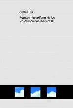 Libro Fuentes nectaríferas de los Ichneumonidae ibéricos III, autor José Lara Ruiz