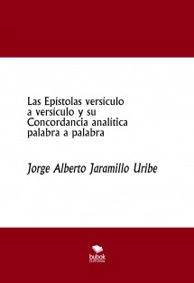 Las Epístolas versículo a versículo y su Concordancia analítica palabra a palabra