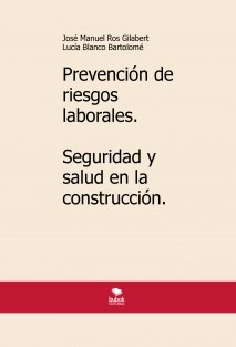 Prevención de riesgos laborales. Seguridad y salud en la construcción. 2018-19
