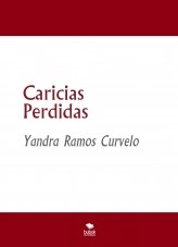 Libro Caricias Perdidas, autor Yandra Ramos Curvelo