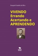 Libro VIVENDO ERRANDO ACERTANDO E APRENDENDO, autor EZEQUIEL CAMILO DA SILVA zequi