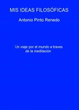 Libro Mis ideas filosóficas, autor Antonio Pinto Renedo