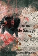 Libro Toros de Sangre, autor Eduardo José Sánchez Fernández