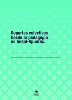 Deportes colectivos Desde la pedagogía no lineal-Apuntes.