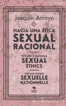 Hacia una ética sexual racional; Toward a rational sexual ethics; Vers une éthique sexuelle rationnelle