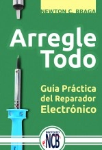 Libro Arregle Todo, autor Newton C. Braga INCB