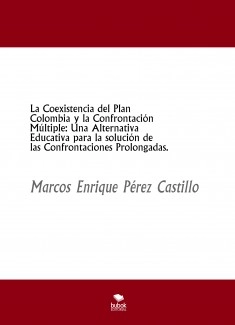 La Coexistencia del Plan Colombia y la Confrontación Múltiple Una Alternativa Educativa para la solución de las Confrontaciones Prolongadas