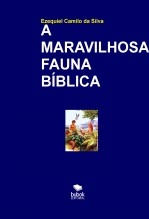 Libro A MARAVILHOSA FAUNA BÍBLICA, autor EZEQUIEL CAMILO DA SILVA zequi