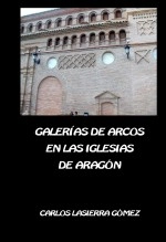 Libro Galerías de arcos en iglesias de Aragón, autor Carlos Lasierra Gómez