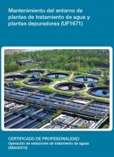 Libro UF1671 - Mantenimiento del entorno de plantas de tratamiento de agua y plantas depuradoras, autor Editorial Elearning 