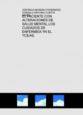 Libro EL PACIENTE CON ALTERACIONES DE SALUD MENTAL.LOS CUIDADOS DE ENFERMEÍA Y EL TCE/AE., autor veska