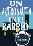 Un astronauta en el barrio