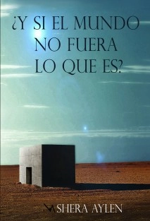 ¿Y SI EL MUNDO NO FUERA LO QUE ES?