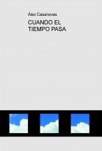 Libro CUANDO EL TIEMPO PASA, autor Àlex Casanovas Boada