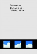 Libro CUANDO EL TIEMPO PASA, autor Àlex Casanovas Boada