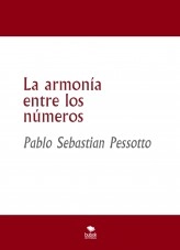 Libro La armonía entre los números, autor Pablo Sebastain Pessotto