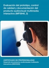 Libro MF0946_3 - Evaluación del prototipo, control de calidad y documentación del producto audiovisual multimedia interactivo, autor Editorial Elearning 