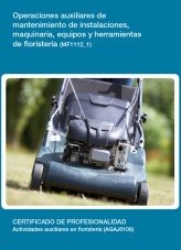 Libro MF1112_1 - Operaciones auxiliares de mantenimiento de instalaciones, maquinaria, equipos y herramientas de floristería., autor Editorial Elearning 