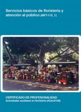 Libro MF1115_1 - Servicios básicos de floristería y atención al público, autor Editorial Elearning 