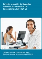 Libro MF1424_2 - Emisión y gestión de llamadas salientes en un servicio de teleasistencia, autor Editorial Elearning 