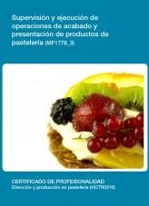 Libro MF1778_3 - Supervisión y ejecución de operaciones de acabado y presentación de productos de pastelería, autor Editorial Elearning 