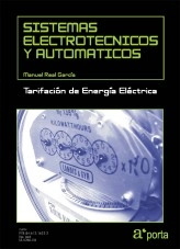 Libro SISTEMAS ELECTROTECNICOS Y AUTOMATICOS. Tarifacion de Energia Electrica., autor Manuel Real García