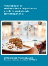 Libro MF1781_3 - Administración de establecimientos de producción y venta de productos de pastelería, autor Editorial Elearning 