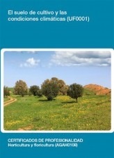 Libro UF0001 - El suelo de cultivo y las condiciones climáticas, autor Editorial Elearning 