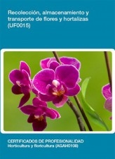 Libro UF0015 - Recolección, almacenamiento y transporte de flores y hortalizas, autor Editorial Elearning 