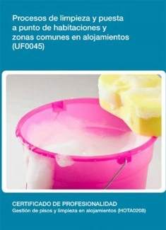 UF0045 - Procesos de limpieza y puesta a punto de habitaciones y zonas comunes en alojamientos
