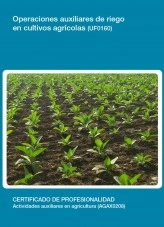 Libro UF0160 - Operaciones auxiliares de riego en cultivos agricolas, autor Editorial Elearning 